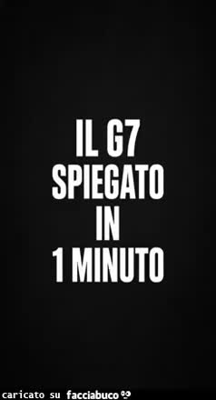 IL G7 SPIEGATO IN UN MINUTO
