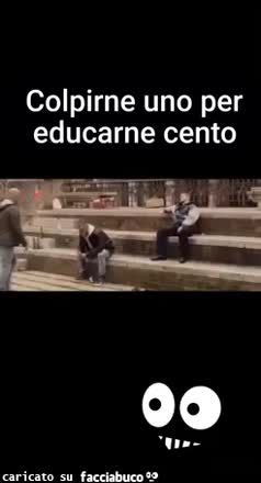 Colpirne uno per educarne cento